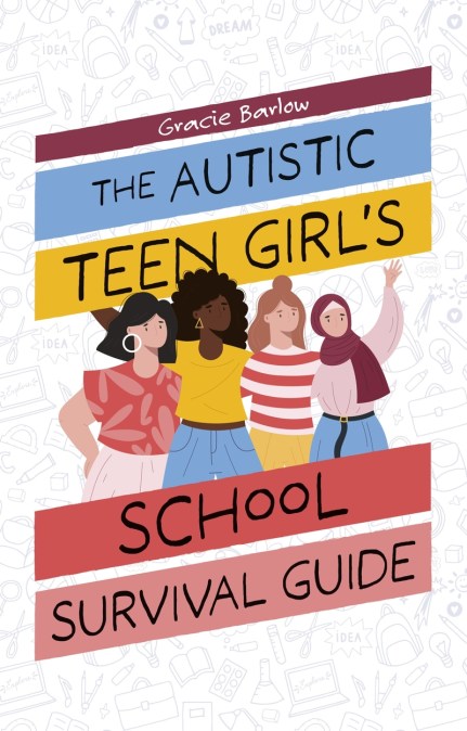 The Autistic Teen Girl's School Survival Guide