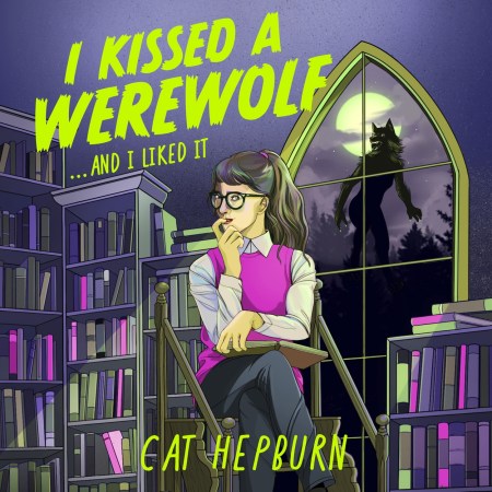 I Kissed a Werewolf and I Liked It