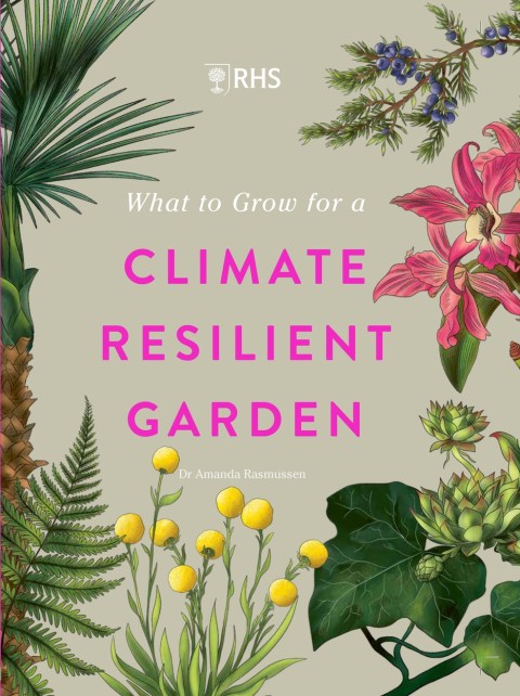 RHS What to Grow for a Climate Resilient Garden