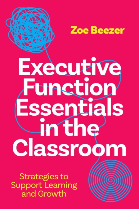 Executive Function Essentials in the Classroom