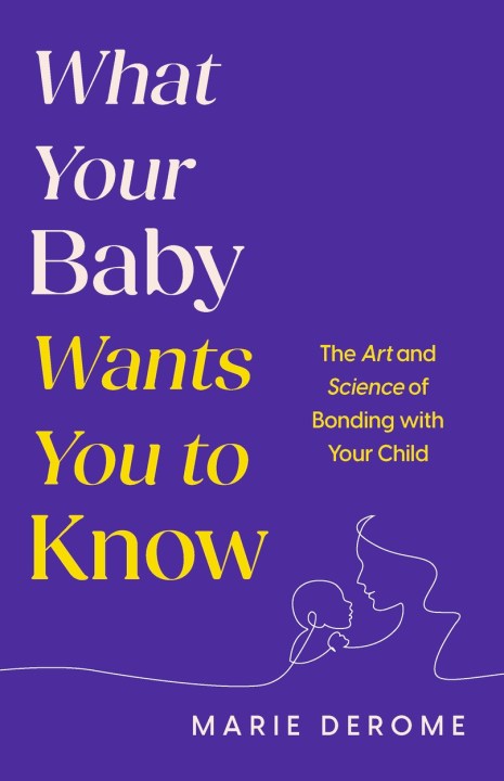 What Your Baby Wants You to Know