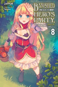 Banished from the Hero’s Party, I Decided to Live a Quiet Life in the Countryside, Vol. 8 (light novel)