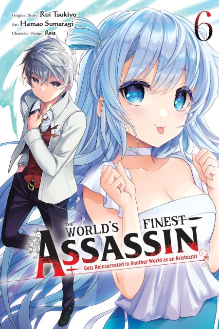 The World’s Finest Assassin Gets Reincarnated in Another World as an Aristocrat, Vol. 6 (manga)