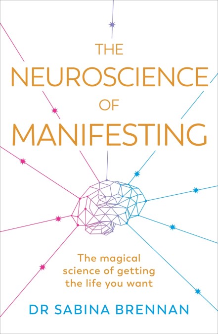 The Neuroscience of Manifesting