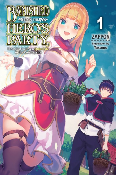 Banished from the Hero’s Party, I Decided to Live a Quiet Life in the Countryside, Vol. 1 (light novel)