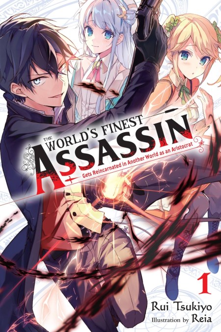 The World’s Finest Assassin Gets Reincarnated in Another World as an Aristocrat, Vol. 1 (light novel)